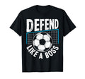 Soccer Defend Like Boss Goalkeeper T-Shirt - Custom Art Print Men Women - T-Shirt, Sweatshirt, Hoodie