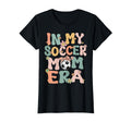 My Soccer Mom Era Groovy Proud Soccer Mom T-Shirt - Unique Graphic Unisex - T-Shirt, Sweatshirt, Hoodie