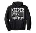 Soccer Keeper Pop Pop Soccer Goalie Pop Hoodie - Unique Graphic for Adults - T-Shirt, Sweatshirt, Hoodie
