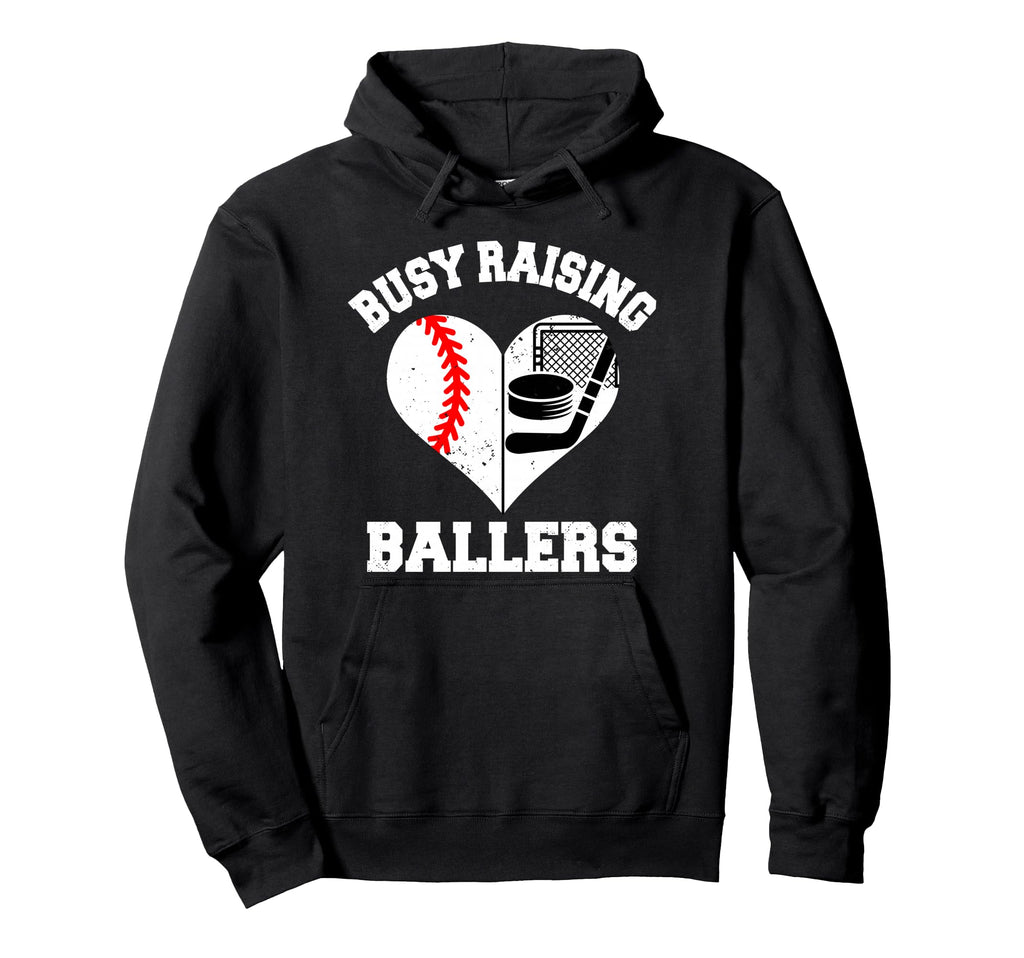 Busy Raising Ballers Baseball Hockey Hoodie - Fun Novelty Design Unisex - T-Shirt, Sweatshirt, Hoodie