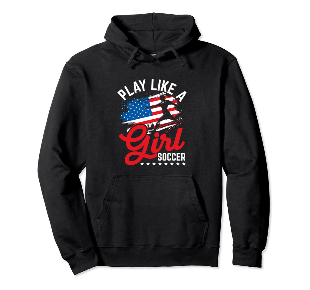 Play Like Soccer Player Athlete Team Coach Hoodie - Unique Graphic Unisex - T-Shirt, Sweatshirt, Hoodie