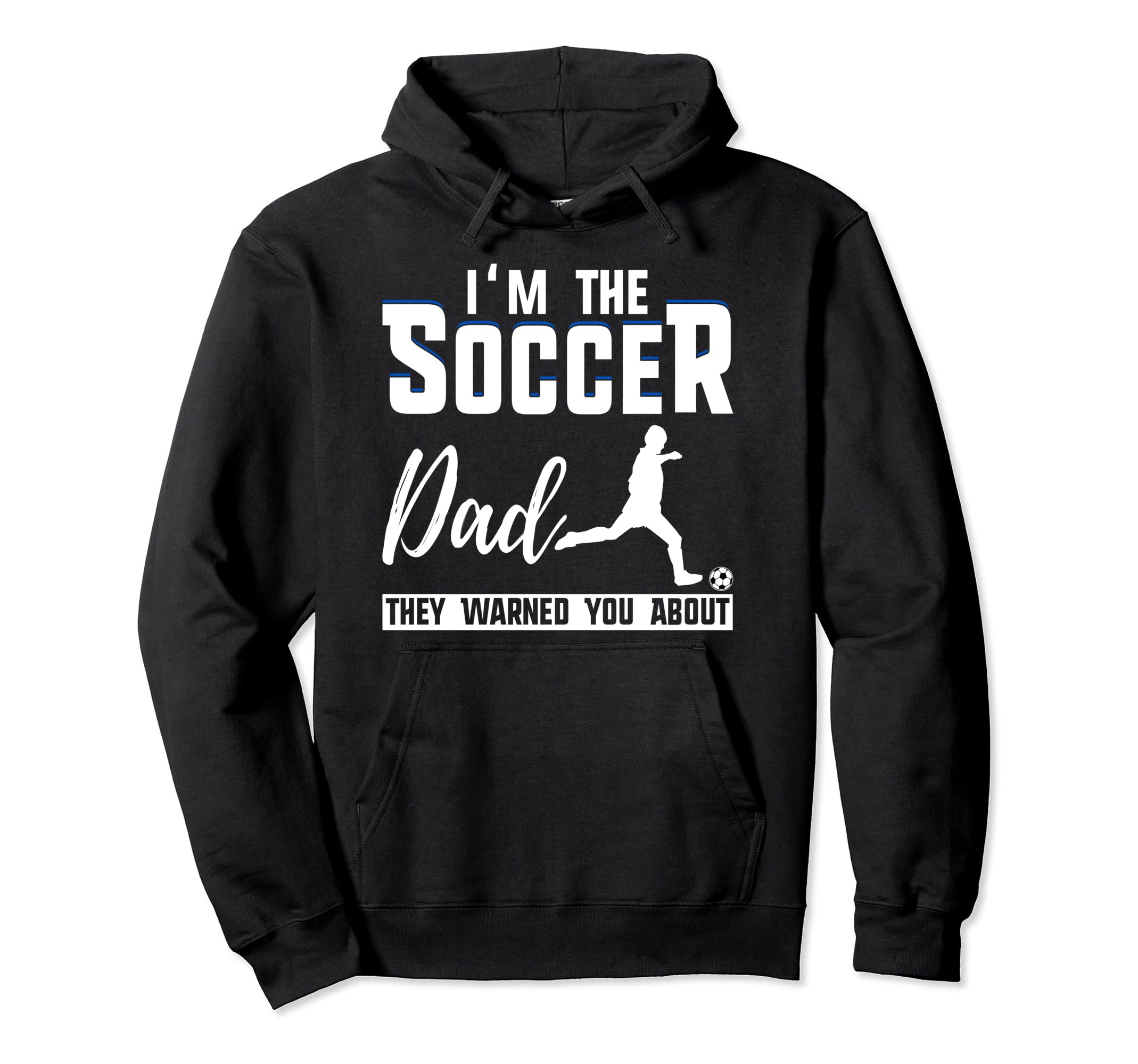Im Soccer Dad They Warned You About Hoodie - Unique Graphic for Adults - T-Shirt, Sweatshirt, Hoodie