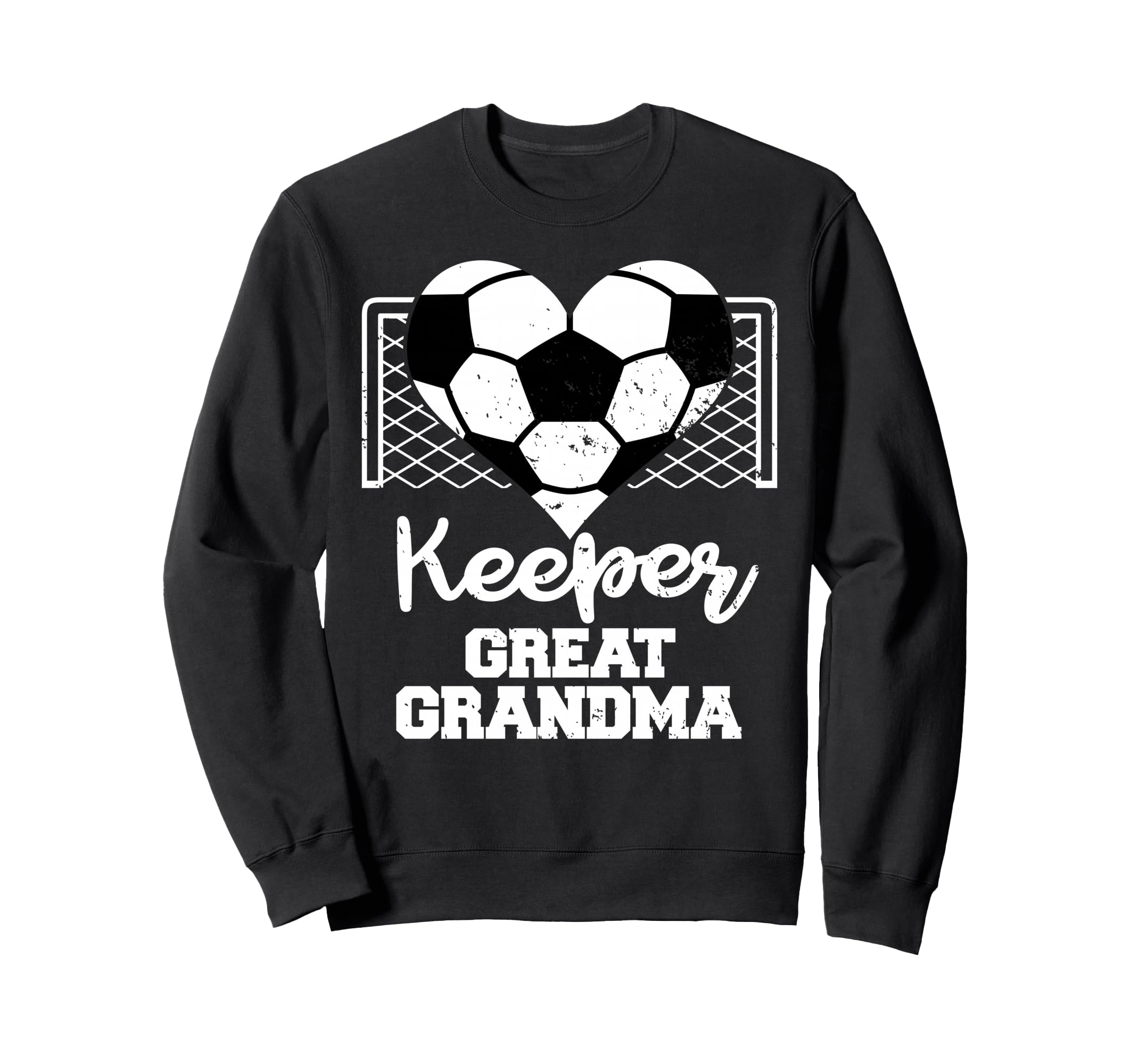 Keeper Great Grandma Funny Soccer Sweatshirt - Novelty Apparel Men Women - T-Shirt, Sweatshirt, Hoodie