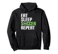 Eat Sleep Soccer Repeat Sport Player Hoodie - Graphic Print Men Women - T-Shirt, Sweatshirt, Hoodie