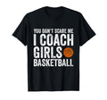 You Dont Scare Me I Coach Basketball T-Shirt - Graphic Print Unisex - T-Shirt, Sweatshirt, Hoodie