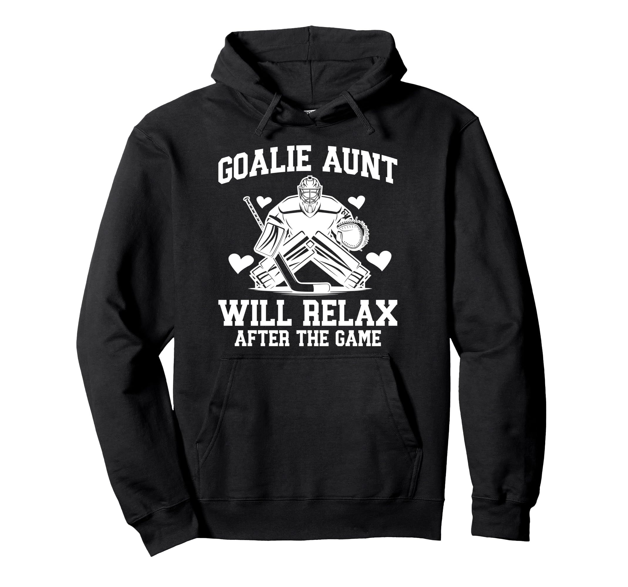 Funny Hockey Goalie Aunt Ice Hockey Hoodie - Casual Everyday Wear Unisex - T-Shirt, Sweatshirt, Hoodie