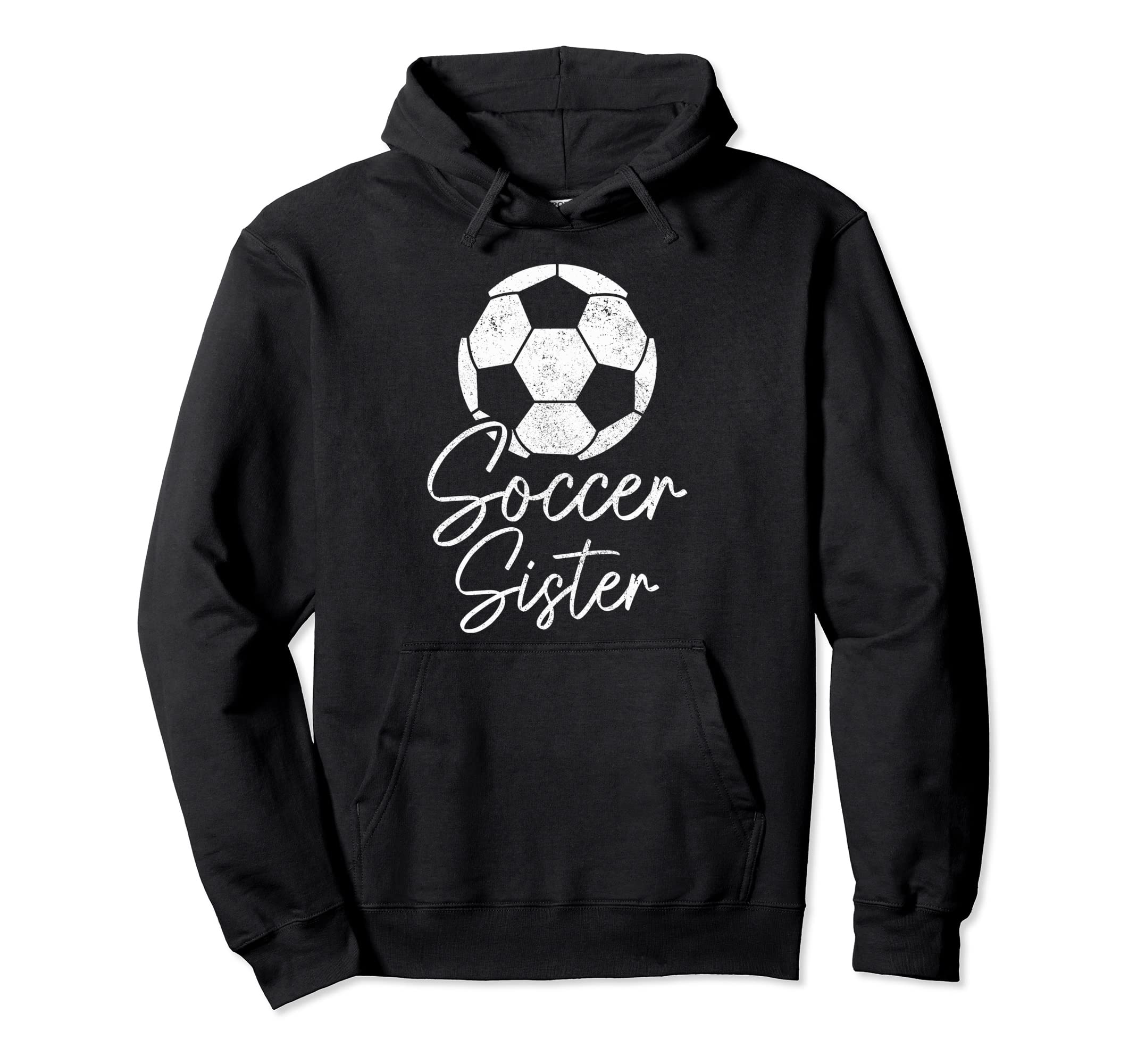 Soccer Sister Soccer Player Hoodie - Unique Graphic for Adults - T-Shirt, Sweatshirt, Hoodie