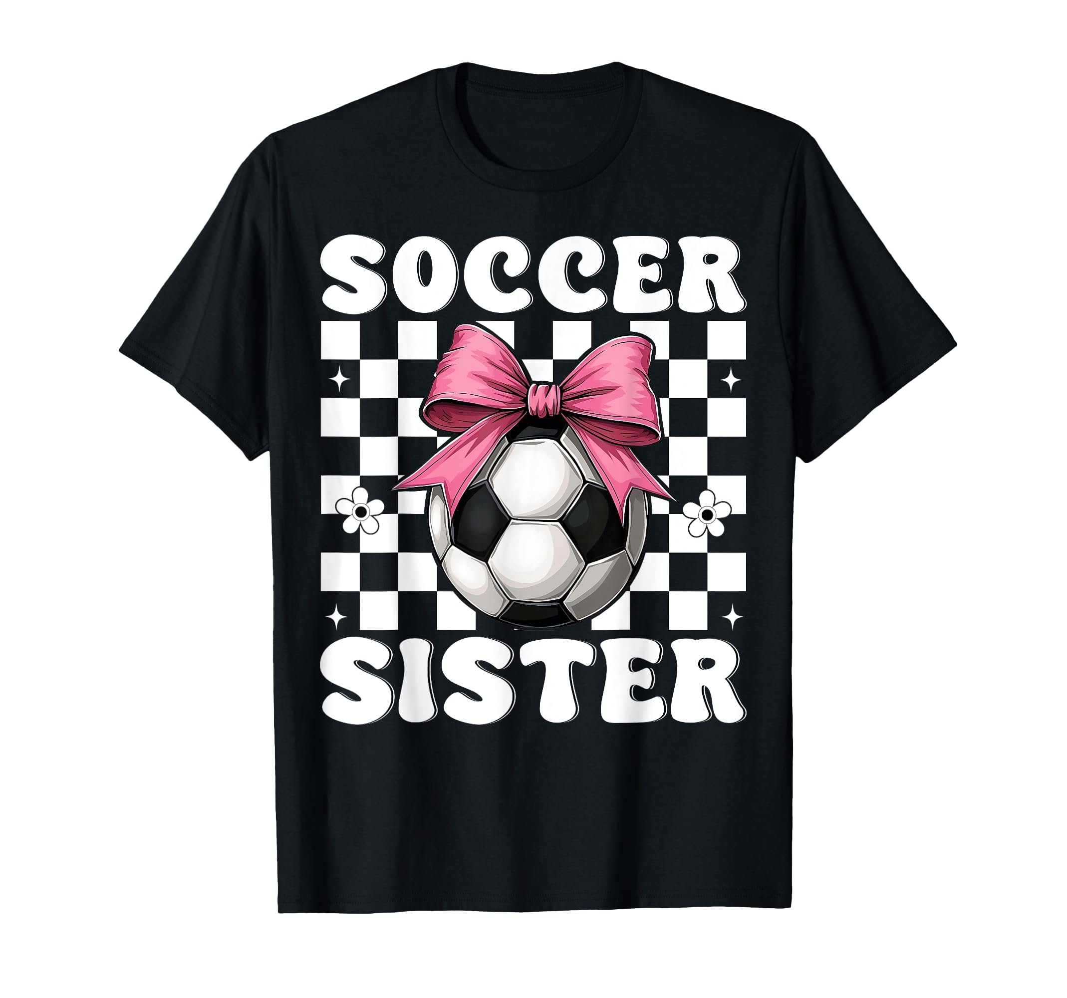 Soccer Sister Soccer Coquette Bow T-Shirt - Fun Novelty Design Men Women - T-Shirt, Sweatshirt, Hoodie