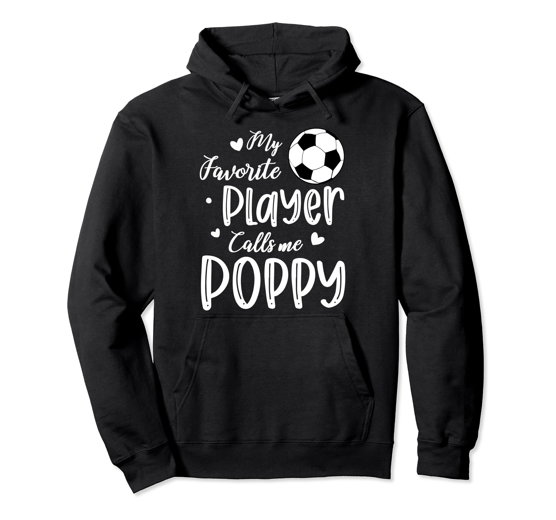 My Favorite Player Calls Me Poppy Soccer Hoodie - Streetwear Style Unisex - T-Shirt, Sweatshirt, Hoodie