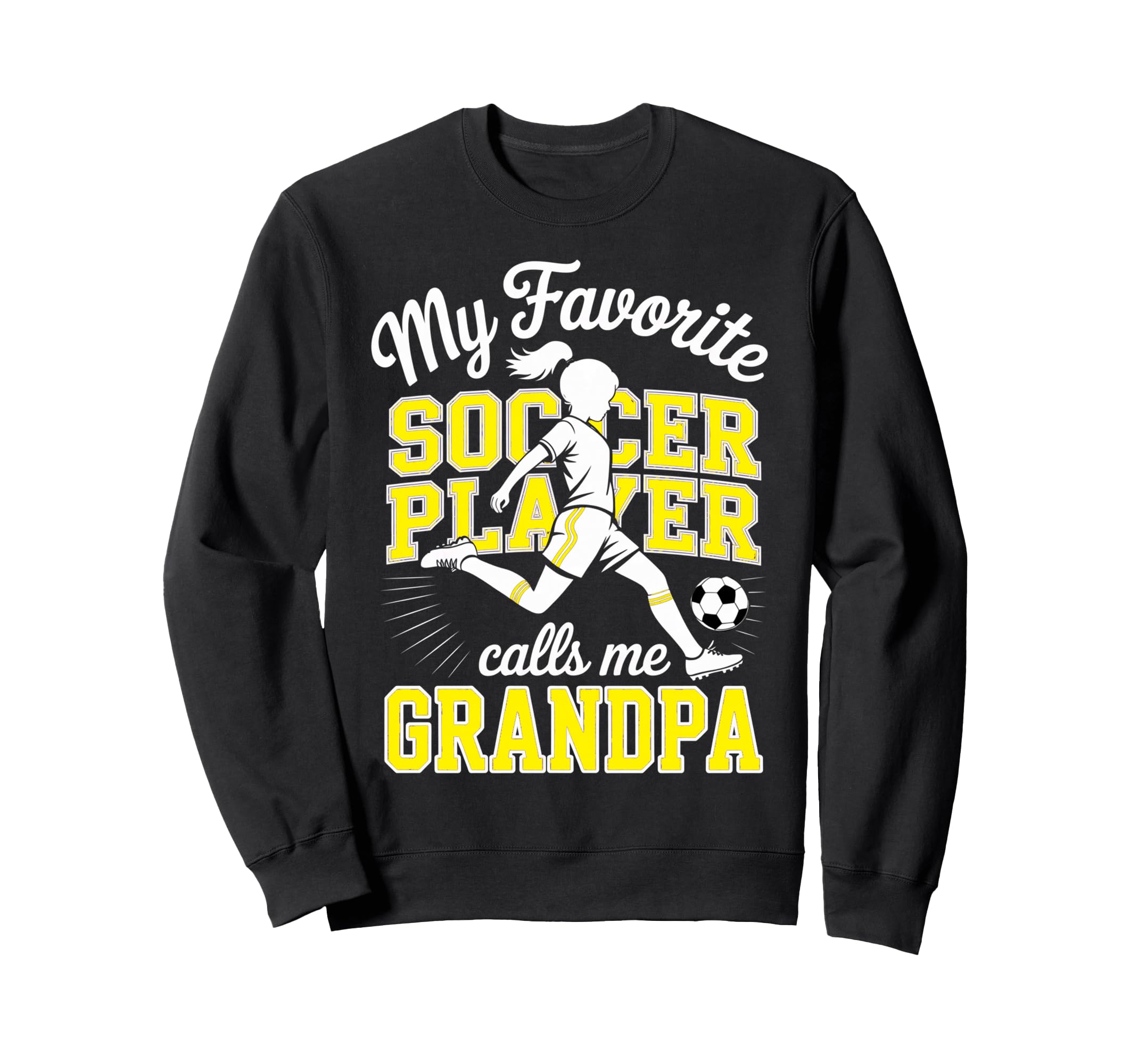 Soccer Favorite Soccer Player Sweatshirt - Fun Novelty Design Men Women - T-Shirt, Sweatshirt, Hoodie