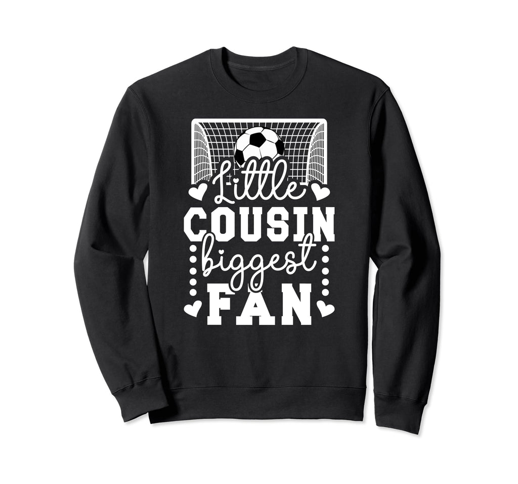 Little Cousin Soccer Goalie Cousin Sweatshirt - Novelty Apparel Unisex - T-Shirt, Sweatshirt, Hoodie