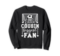 Little Cousin Soccer Goalie Cousin Sweatshirt - Novelty Apparel Unisex - T-Shirt, Sweatshirt, Hoodie