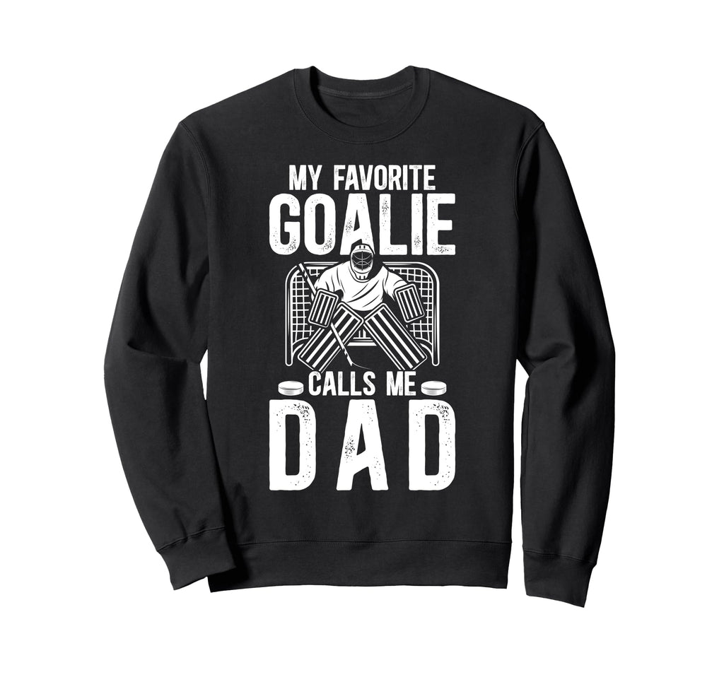 Proud Ice Hockey Goalie Dad Hockey Sweatshirt - Streetwear Style Unisex - T-Shirt, Sweatshirt, Hoodie