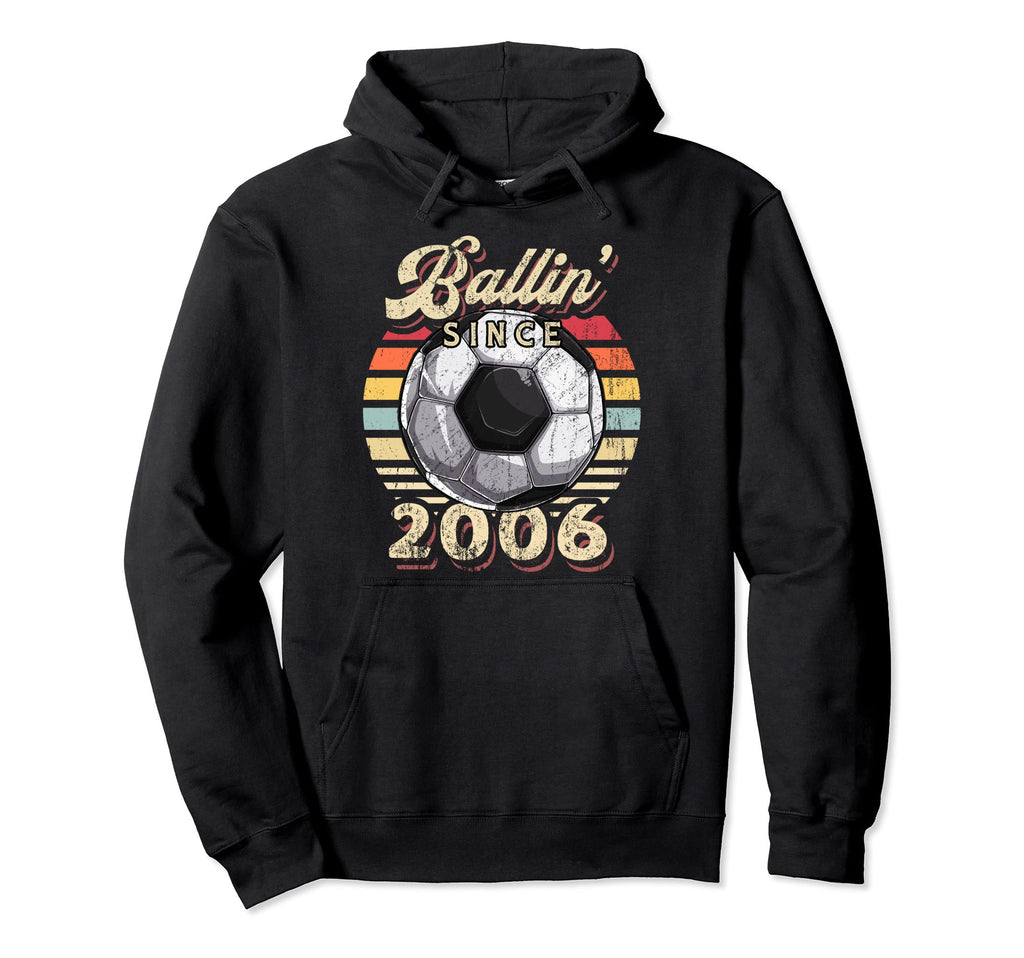 Ballin Since 2006 16Th Soccer Birthday Hoodie - Graphic Print Men Women - T-Shirt, Sweatshirt, Hoodie