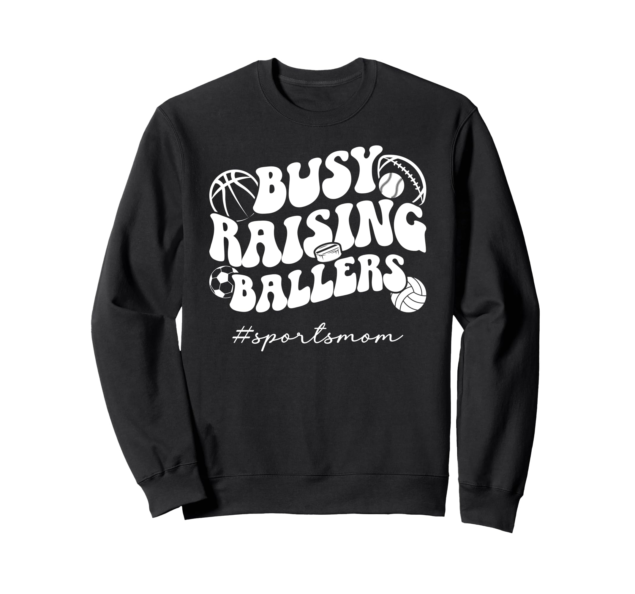 Busy Raising Ballers Sports Mom Sweatshirt - Custom Art Print Unisex - T-Shirt, Sweatshirt, Hoodie