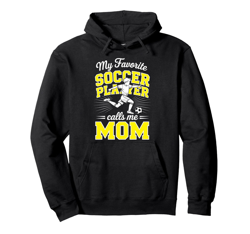 Soccer Mama Favorite Soccer Player Calls Hoodie - Custom Art Print Unisex - T-Shirt, Sweatshirt, Hoodie