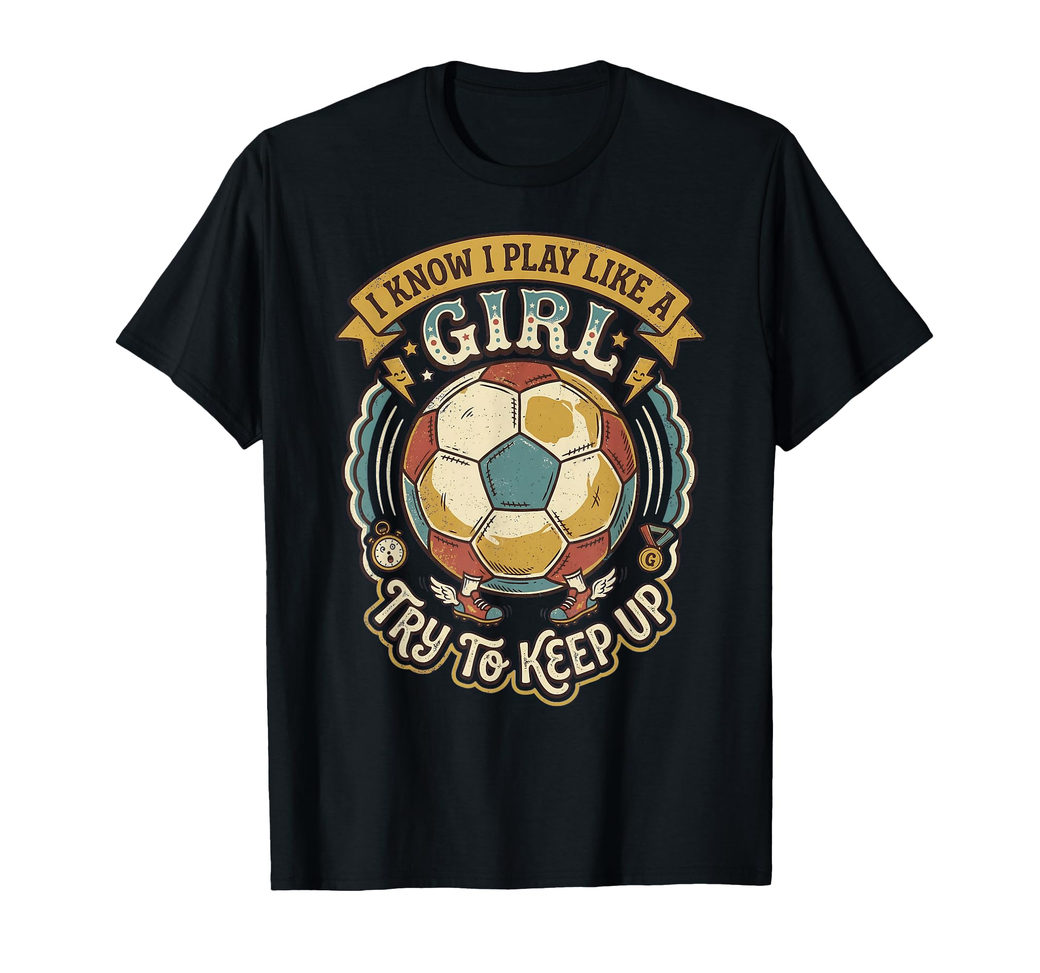 I Know I Play Like Try To Keep Up Soccer T-Shirt - Trendy Graphic Men Women - T-Shirt, Sweatshirt, Hoodie