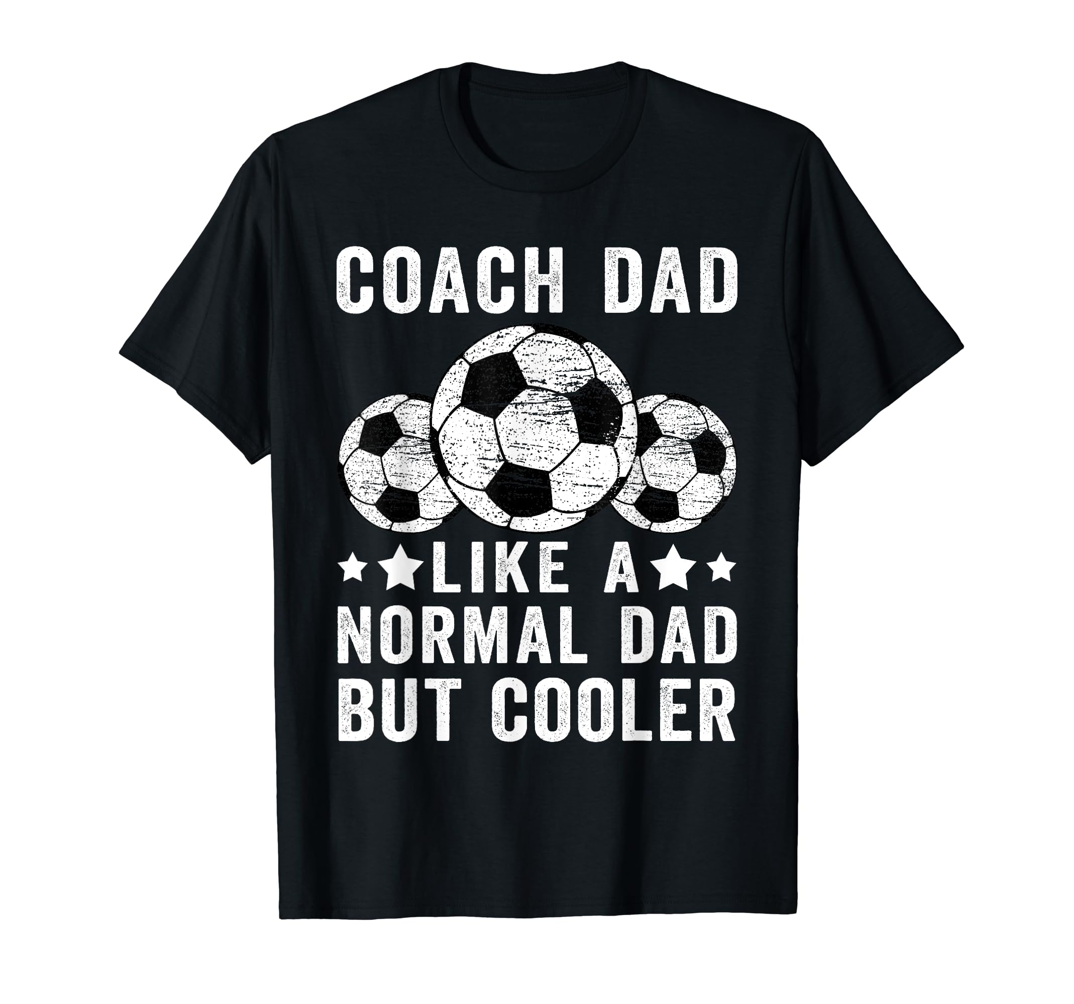 Soccer Coach Dad Like Normal Dad T-Shirt - Casual Everyday Wear Unisex - T-Shirt, Sweatshirt, Hoodie