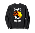 Ball Mom Funny Softball Soccer Sweatshirt - Casual Everyday Wear Unisex - T-Shirt, Sweatshirt, Hoodie
