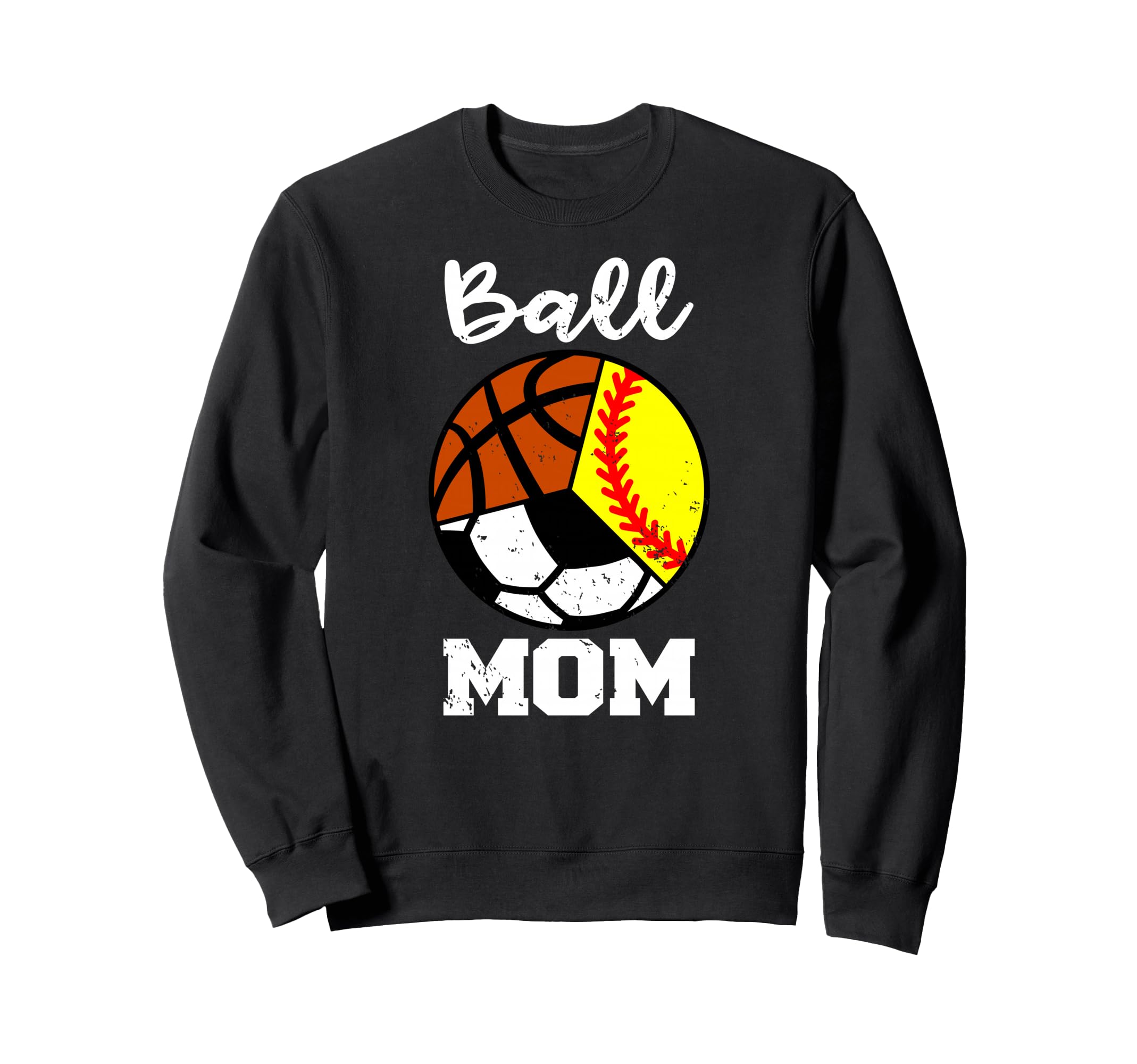 Ball Mom Funny Softball Soccer Sweatshirt - Casual Everyday Wear Unisex - T-Shirt, Sweatshirt, Hoodie