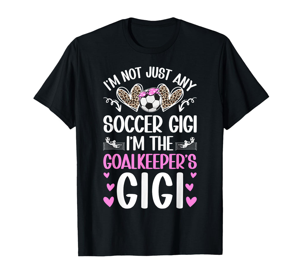 Im Soccer Goalkeeper Gigi Soccer Goalie T-Shirt - Custom Art Print Unisex - T-Shirt, Sweatshirt, Hoodie