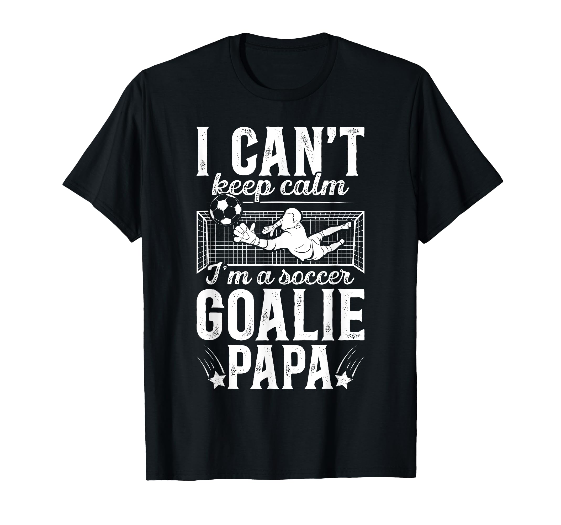 Im Soccer Goalie Papa Soccer T-Shirt - Trendy Graphic for Adults - T-Shirt, Sweatshirt, Hoodie