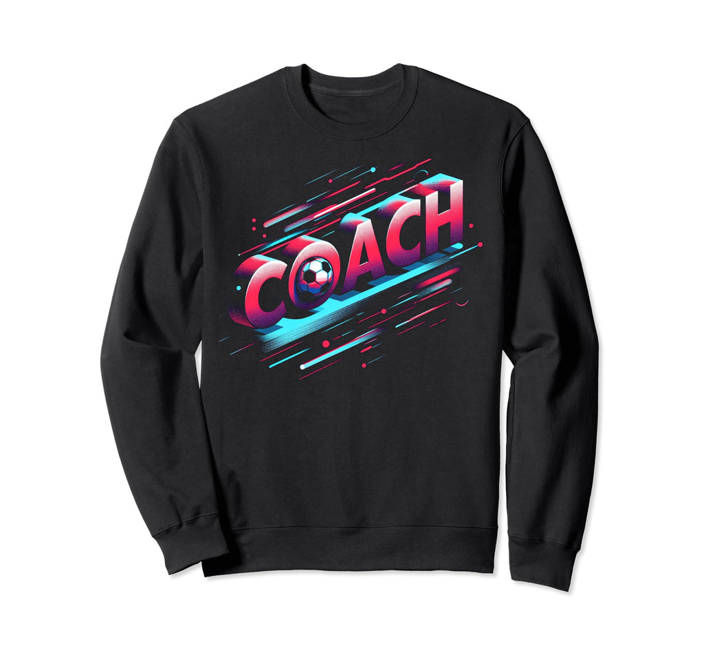 Soccer Coach Training Coaching Football Sweatshirt - Graphic Print Unisex - T-Shirt, Sweatshirt, Hoodie