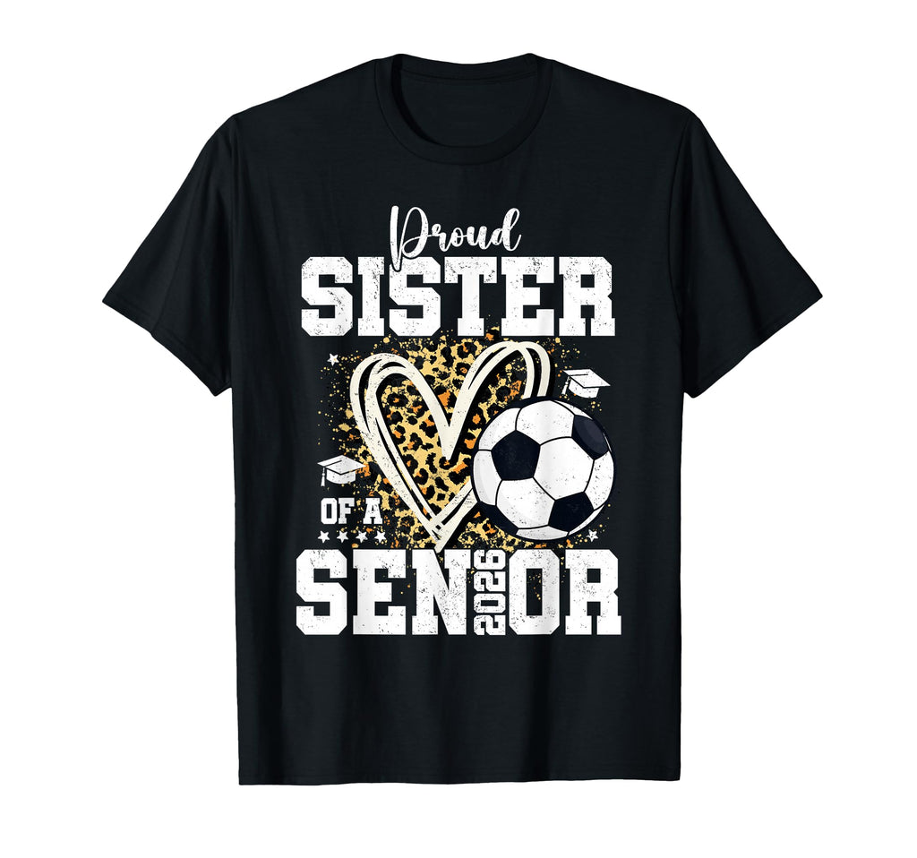 Proud Sister 2026 Senior Soccer T-Shirt - Minimalist Print Men Women - T-Shirt, Sweatshirt, Hoodie