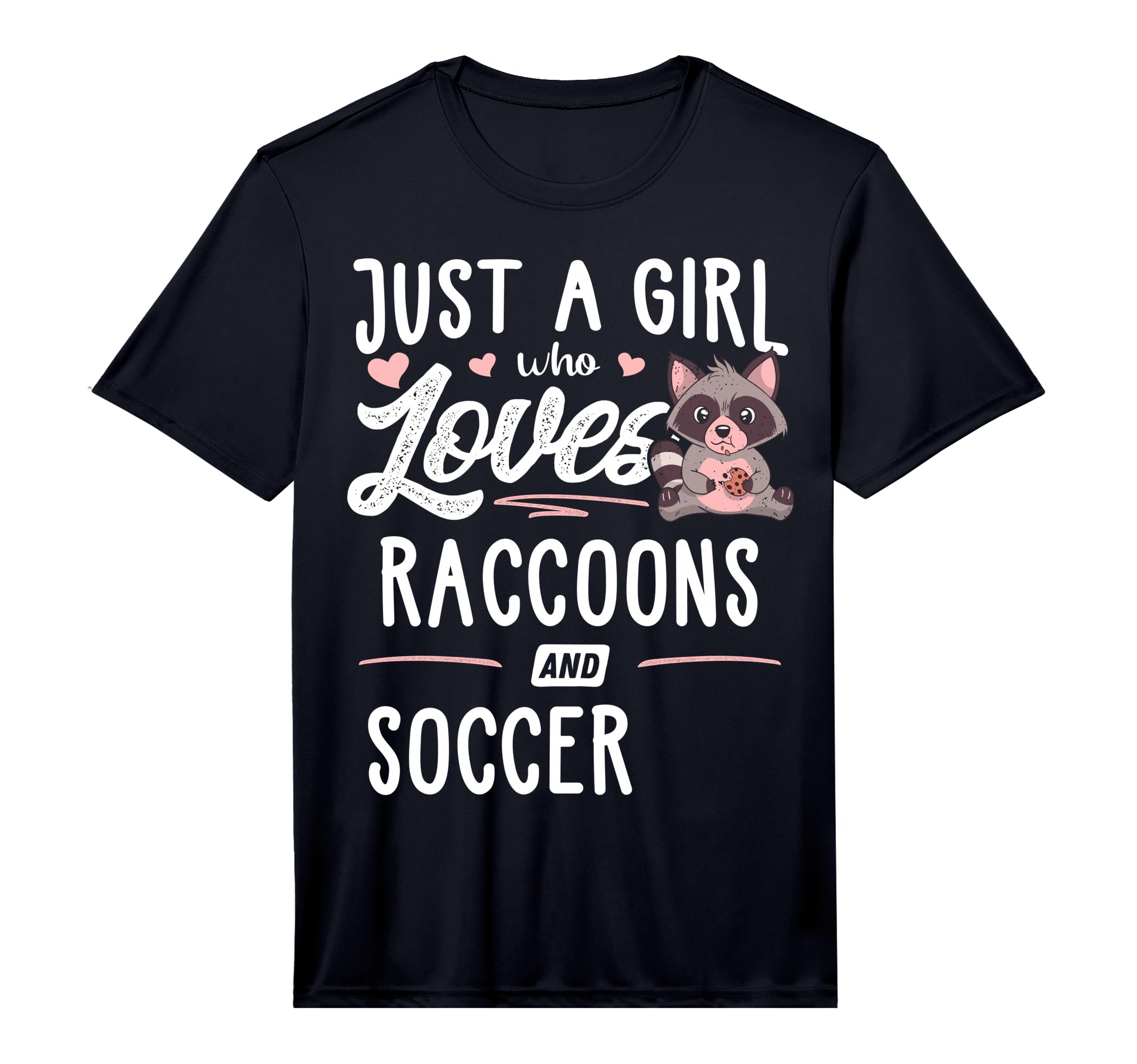 Just Who Loves Raccoons And Soccer T-Shirt - Trendy Graphic for Adults - T-Shirt, Sweatshirt, Hoodie
