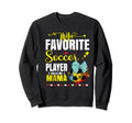 My Favorite Soccer Player Calls Sweatshirt - Fun Novelty Design for Adults - T-Shirt, Sweatshirt, Hoodie