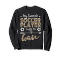 My Favorite Soccer Player Calls Me Gan Sweatshirt - Unique Graphic Unisex - T-Shirt, Sweatshirt, Hoodie