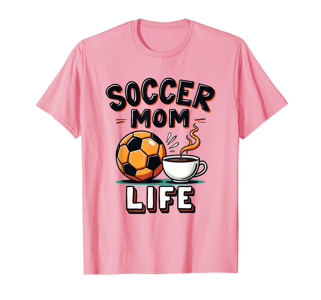 Soccer Mom Life Sports Moms T-Shirt - Casual Everyday Wear Men Women - T-Shirt, Sweatshirt, Hoodie