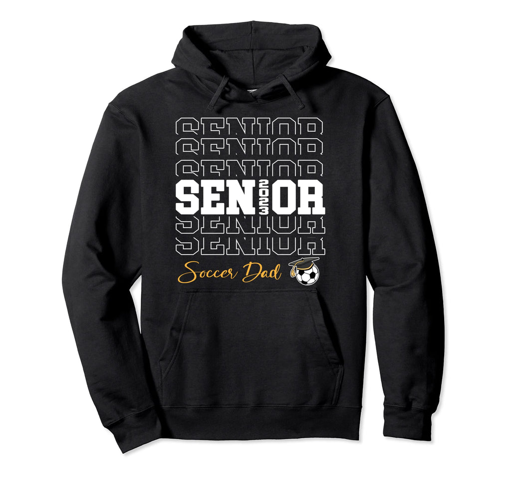 Senior Soccer Dad 2023 Soccer Gift Hoodie - Casual Everyday Wear Men Women - T-Shirt, Sweatshirt, Hoodie