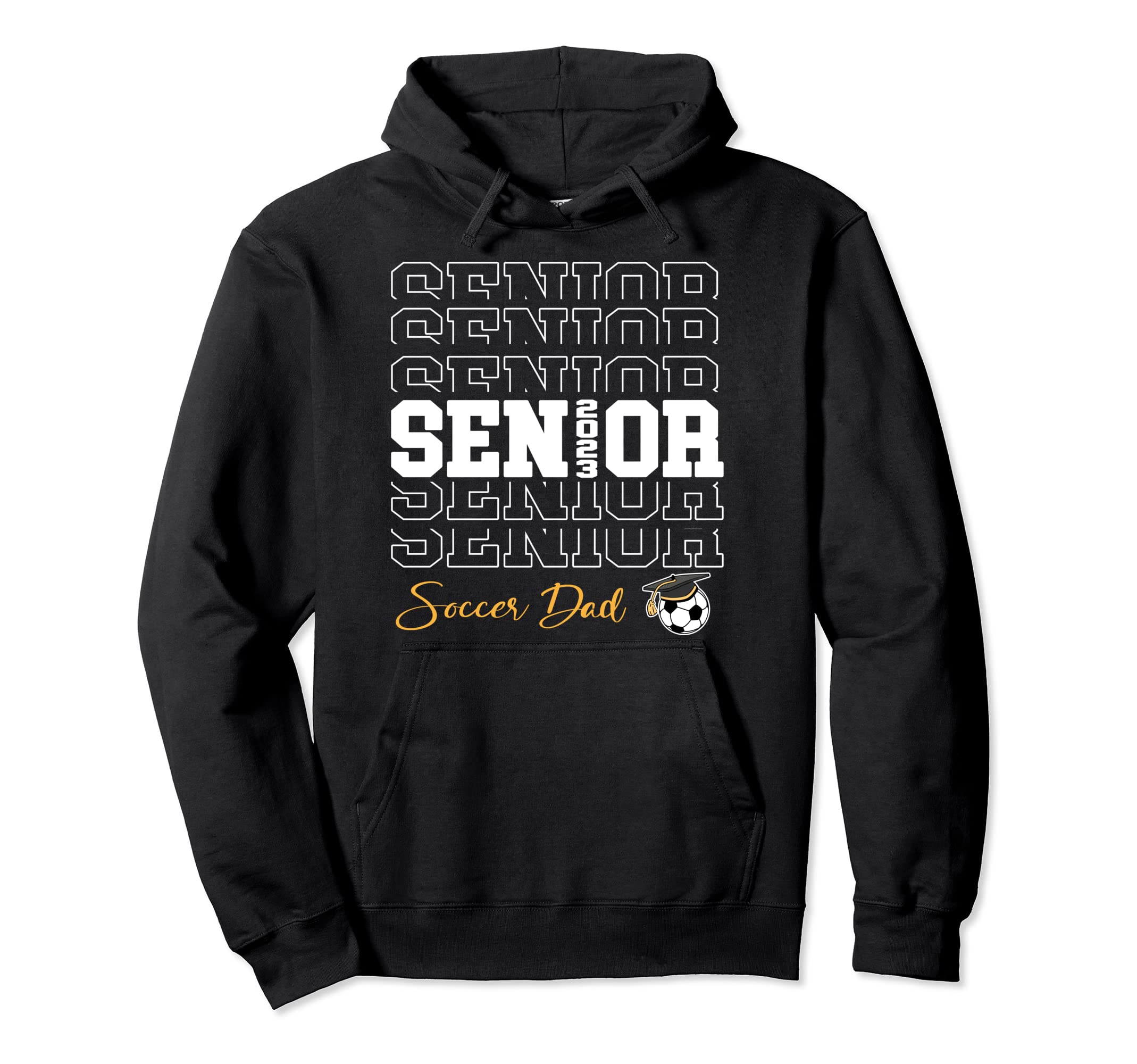 Senior Soccer Dad 2023 Soccer Gift Hoodie - Casual Everyday Wear Men Women - T-Shirt, Sweatshirt, Hoodie