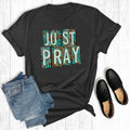 Turquoise Just Pray - Adult & Kids T-Shirts, Sweatshirts & Hoodies apparel design preview 1