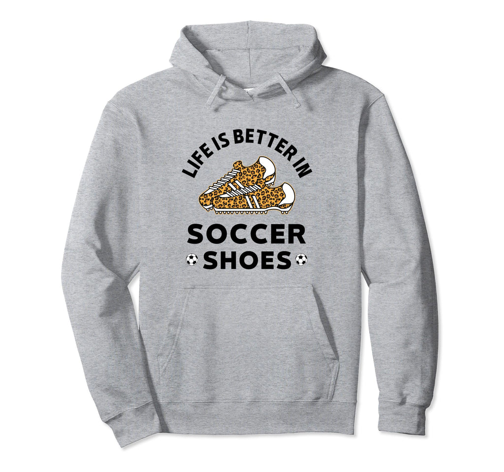 Life Is Better Soccer Shoes Teen Soccer Hoodie - Aesthetic Graphic Unisex - T-Shirt, Sweatshirt, Hoodie