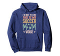 Im Not Yelling This Is My Soccer Mom Hoodie - Fun Novelty Design Men Women - T-Shirt, Sweatshirt, Hoodie