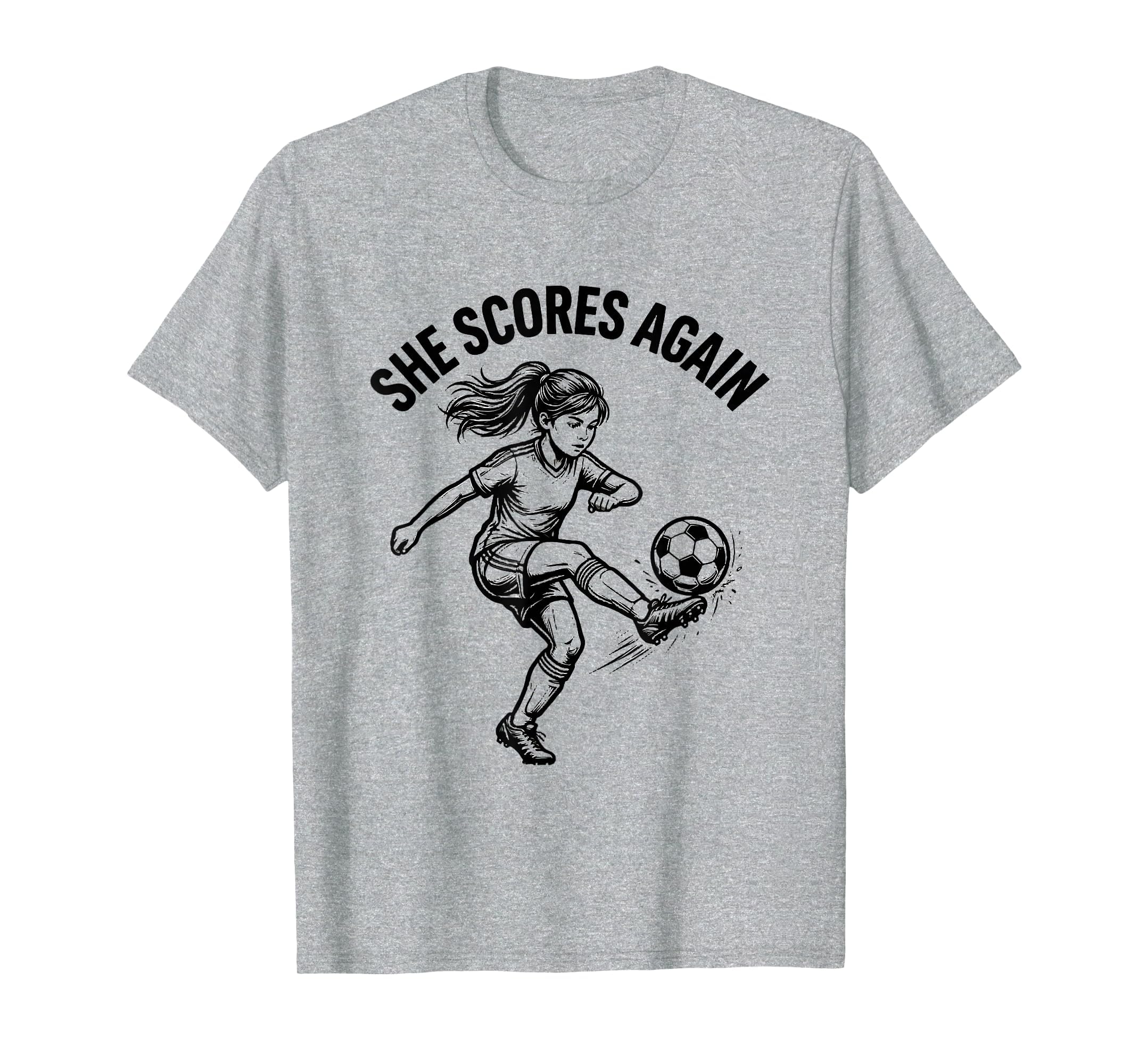 She Scores Again Soccer T-Shirt - Trendy Graphic Unisex - T-Shirt, Sweatshirt, Hoodie