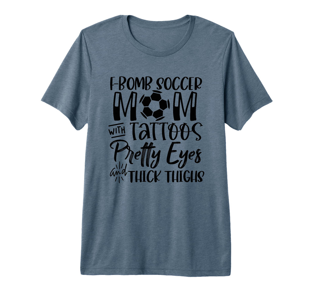 F Bomb Scoccer Mom Tattoos Pretty T-Shirt - Fun Novelty Design Men Women - T-Shirt, Sweatshirt, Hoodie