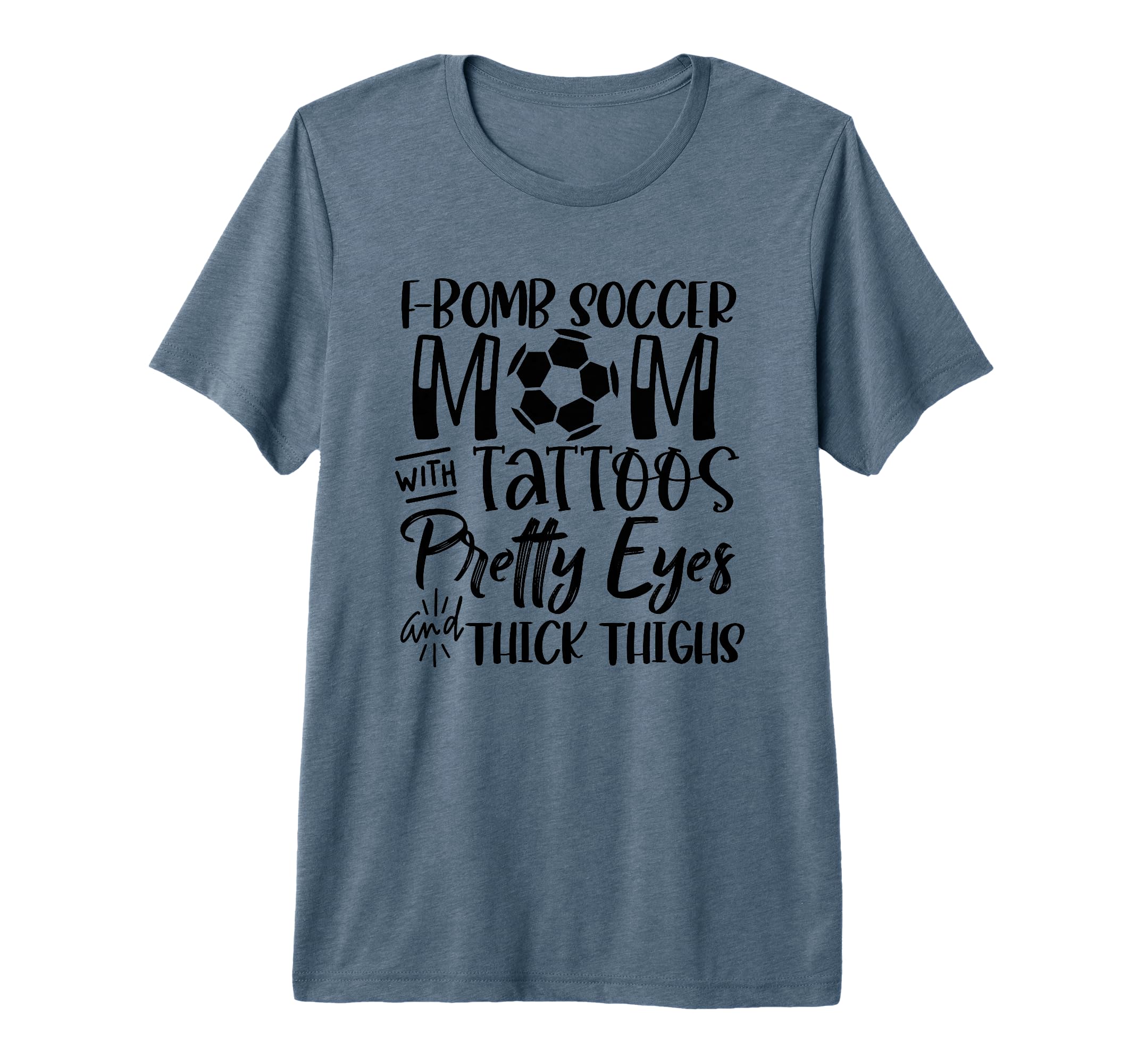F Bomb Scoccer Mom Tattoos Pretty T-Shirt - Fun Novelty Design Men Women - T-Shirt, Sweatshirt, Hoodie