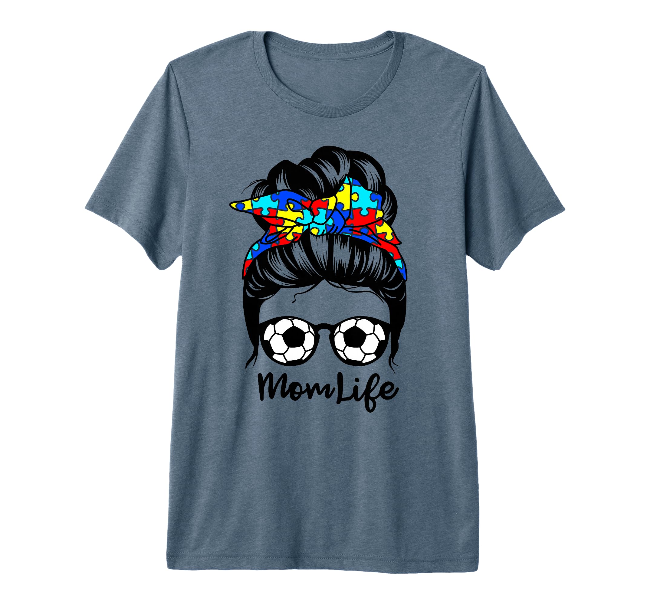 Mom Life Messy Bun Hair Autism T-Shirt - Casual Everyday Wear Unisex - T-Shirt, Sweatshirt, Hoodie