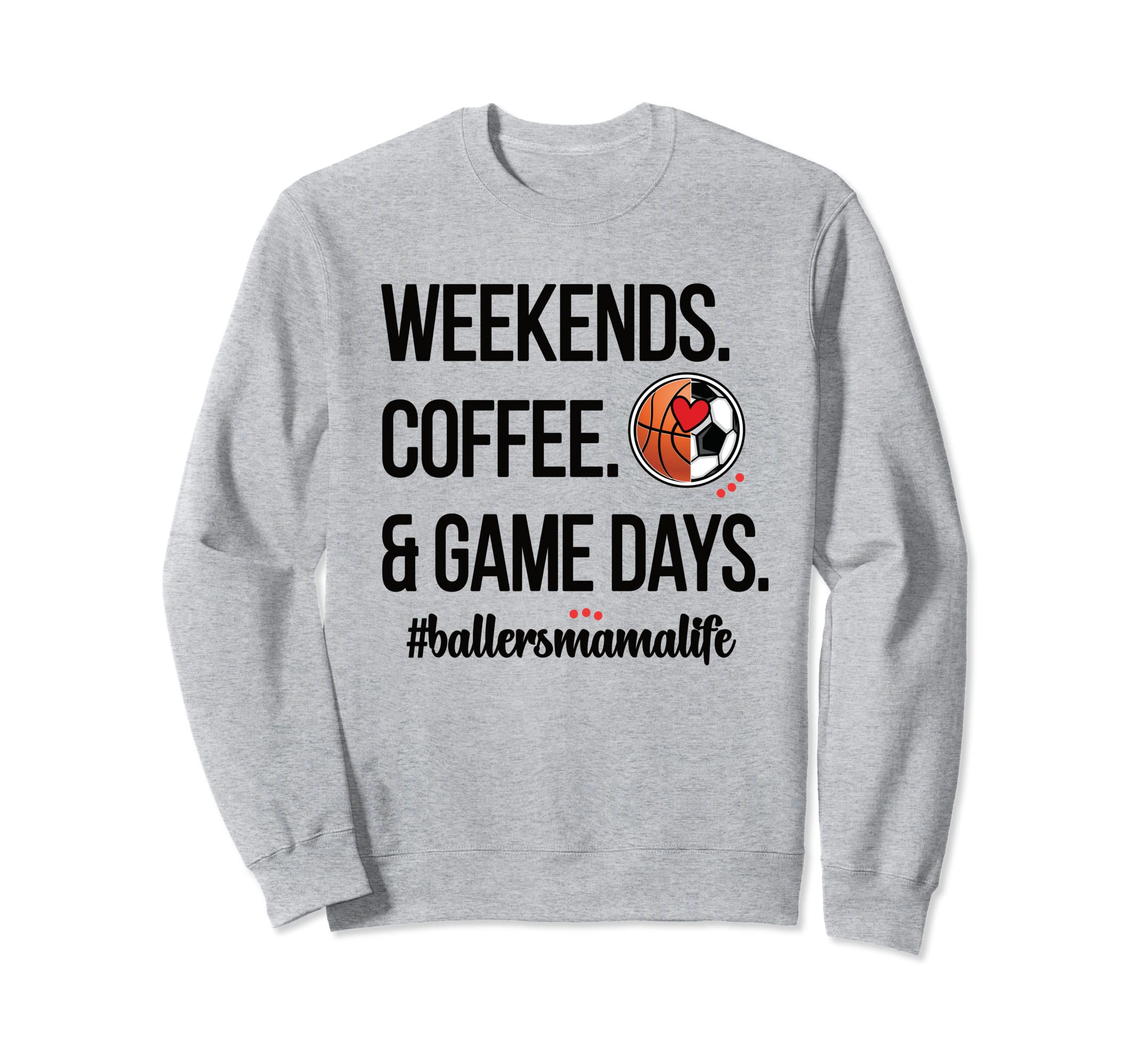 Baller Mama Proud Soccer Basketball Sweatshirt - Graphic Print for Adults - T-Shirt, Sweatshirt, Hoodie