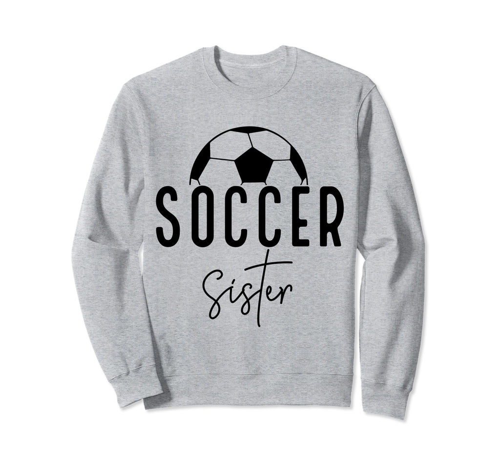 Soccer Sister Player Coach Fan Game Sweatshirt - Minimalist Print Unisex - T-Shirt, Sweatshirt, Hoodie