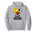 Ball Mom Funny Softball Soccer Basketball Hoodie - Graphic Print Men Women - T-Shirt, Sweatshirt, Hoodie