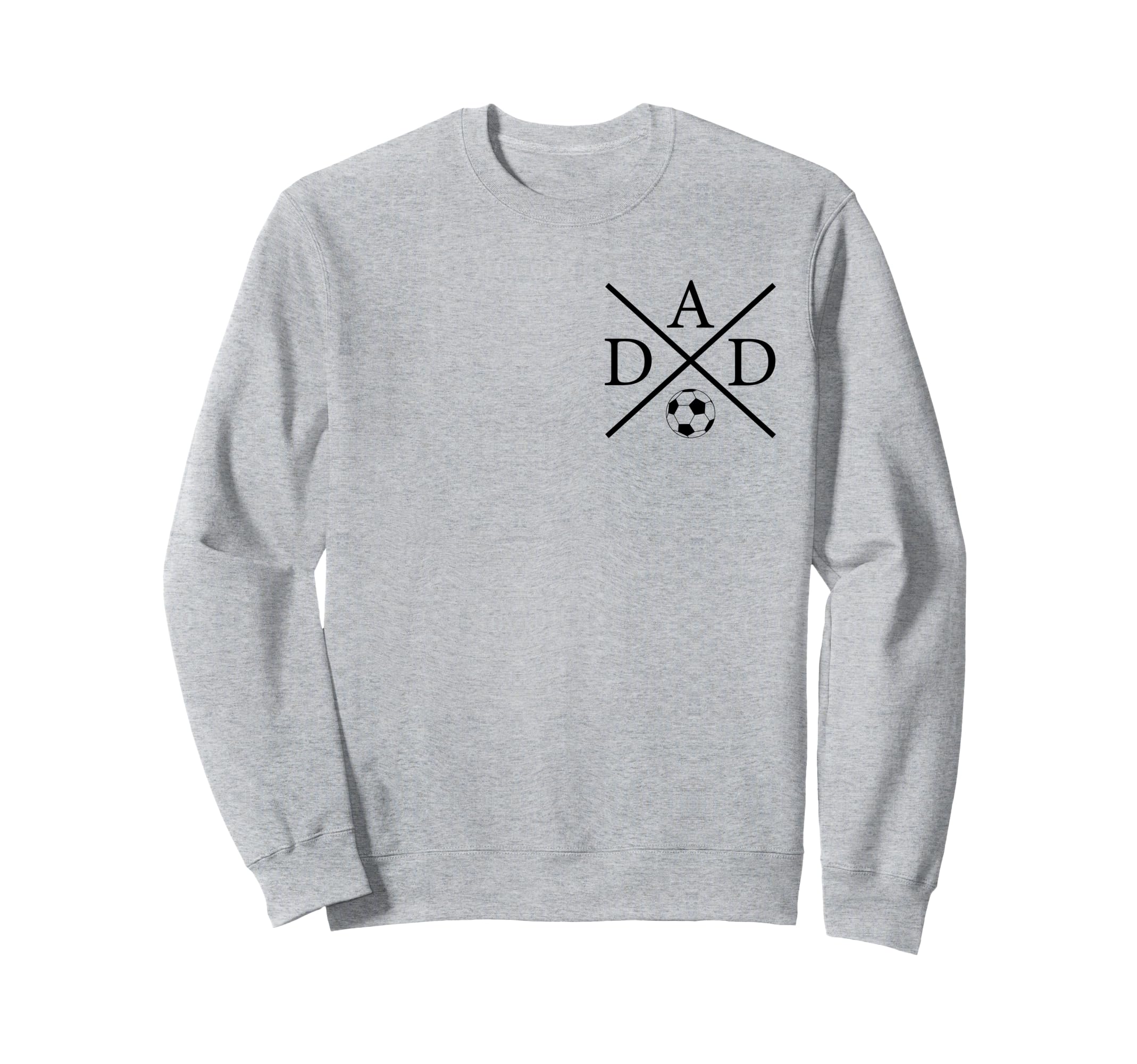 Soccer Dad Fathers Day Game Day Sweatshirt - Fun Novelty Design Men Women - T-Shirt, Sweatshirt, Hoodie
