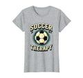 Soccer Is My Therapy Funny Soccer T-Shirt - Trendy Graphic Unisex - T-Shirt, Sweatshirt, Hoodie