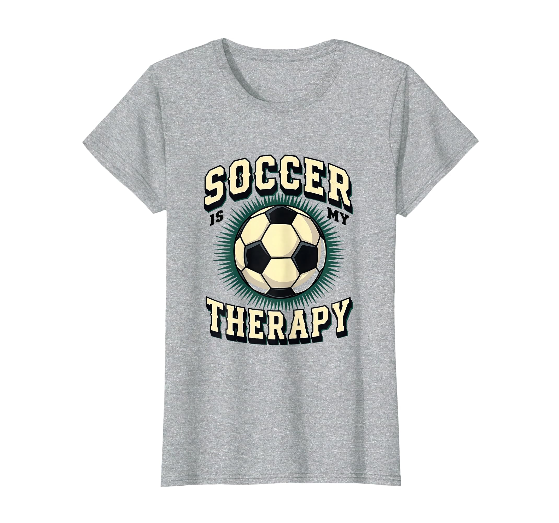 Soccer Is My Therapy Funny Soccer T-Shirt - Trendy Graphic Unisex - T-Shirt, Sweatshirt, Hoodie