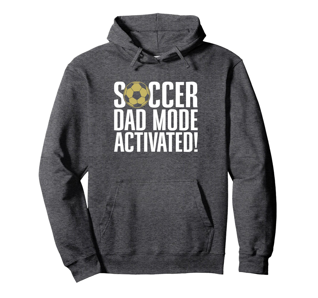 Soccer Dad Mode Activated Soccer Dad Hoodie - Fun Novelty Design for Adults - T-Shirt, Sweatshirt, Hoodie