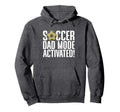 Soccer Dad Mode Activated Soccer Dad Hoodie - Fun Novelty Design for Adults - T-Shirt, Sweatshirt, Hoodie