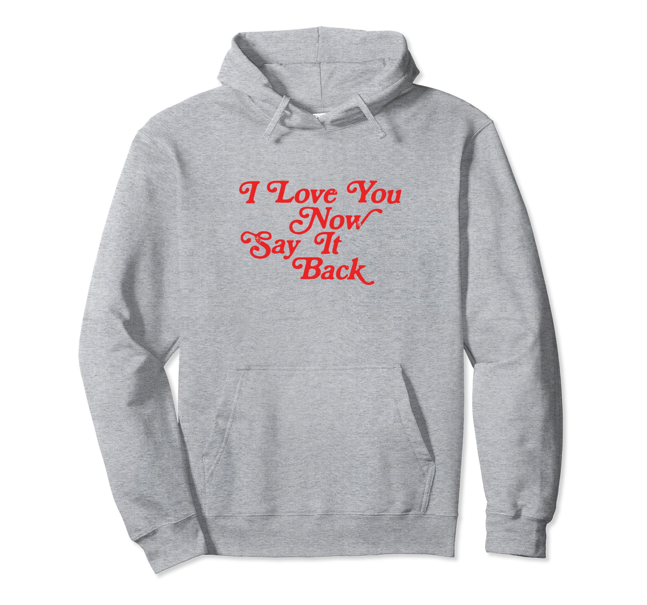 I Love You Now Say It Back 60S Hoodie - Aesthetic Graphic Men Women - T-Shirt, Sweatshirt, Hoodie